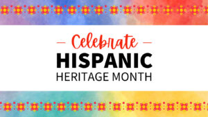 A colorful border with flowers and the text Celebrate Hispanic Heritage Month