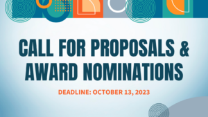 Call for Proposals and Award Nominations 10-13-23 deadline