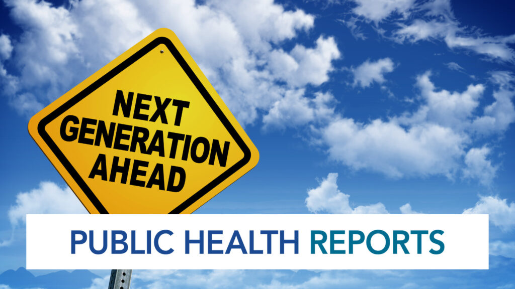 Public Health Reports - Traffic sign that reads Next Generation Ahead