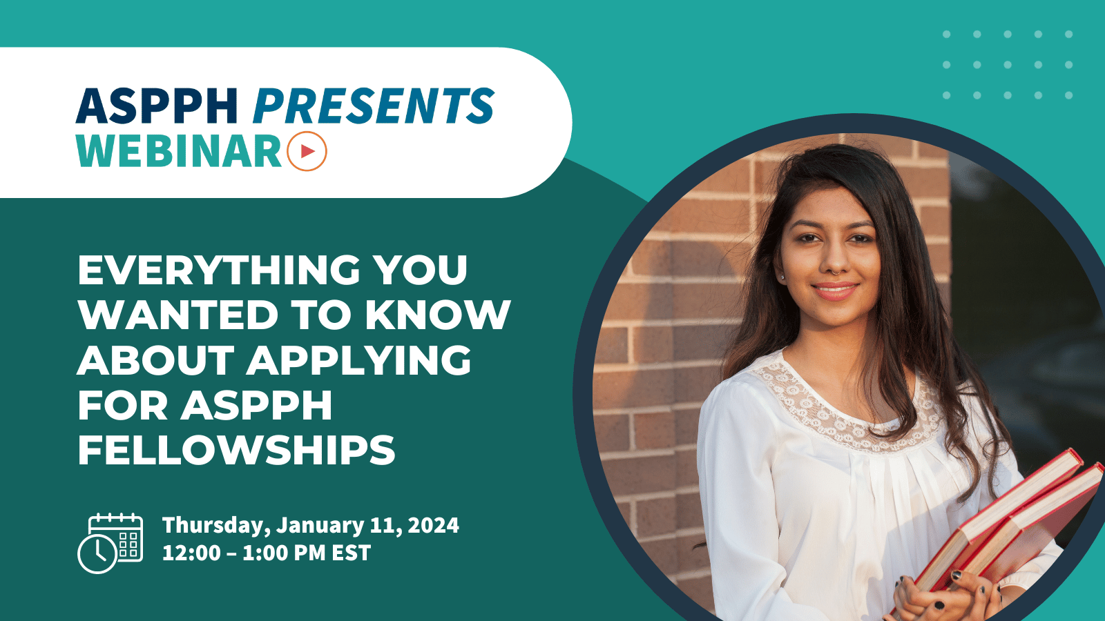 graphic for ASPPH Presents Webinar Everything You Wanted to Know About Applying for ASPPH Fellowships (1)