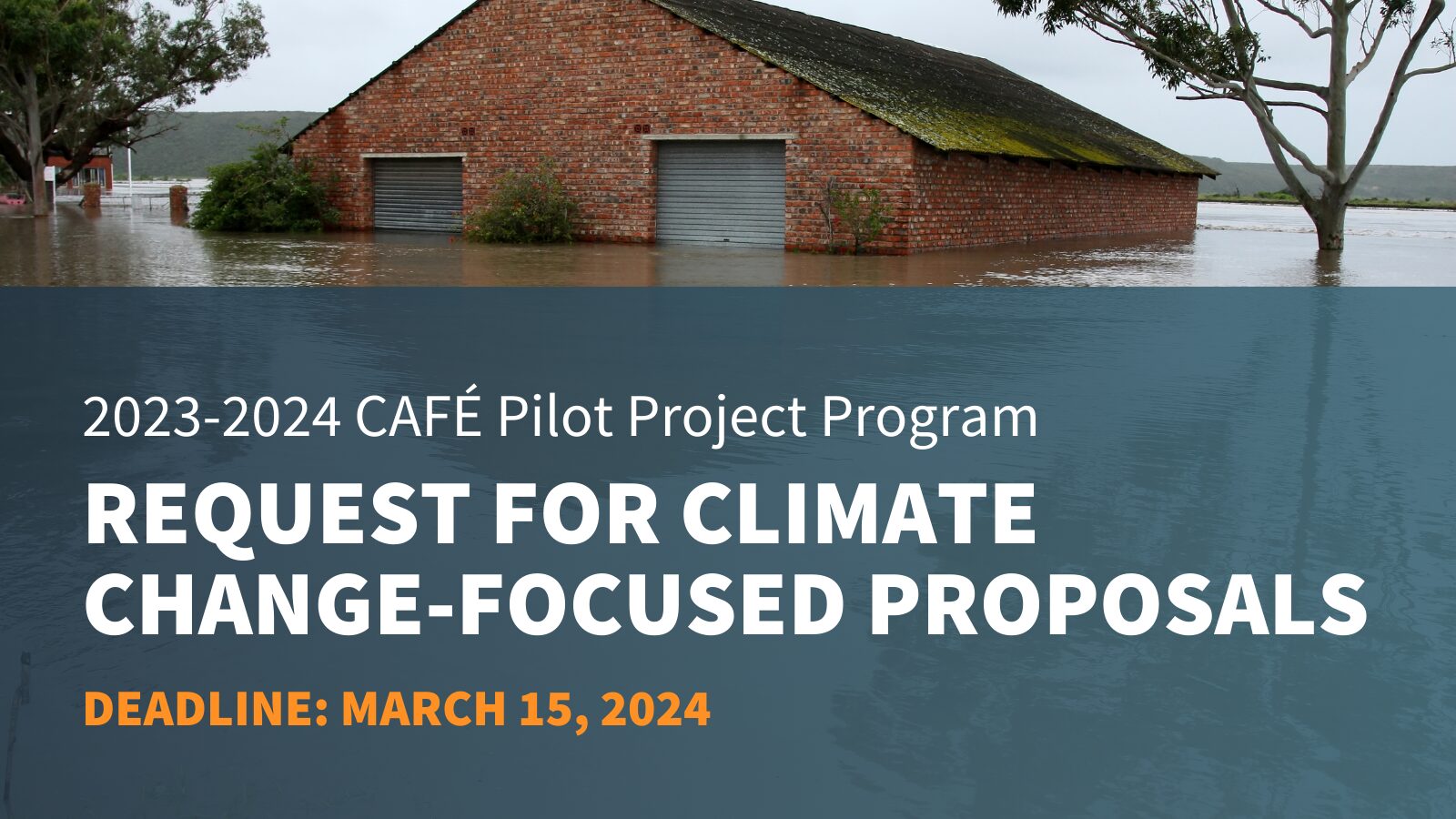 Flooded building with CAFÉ Pilot Program climate proposal ad, due March 15, 2024
