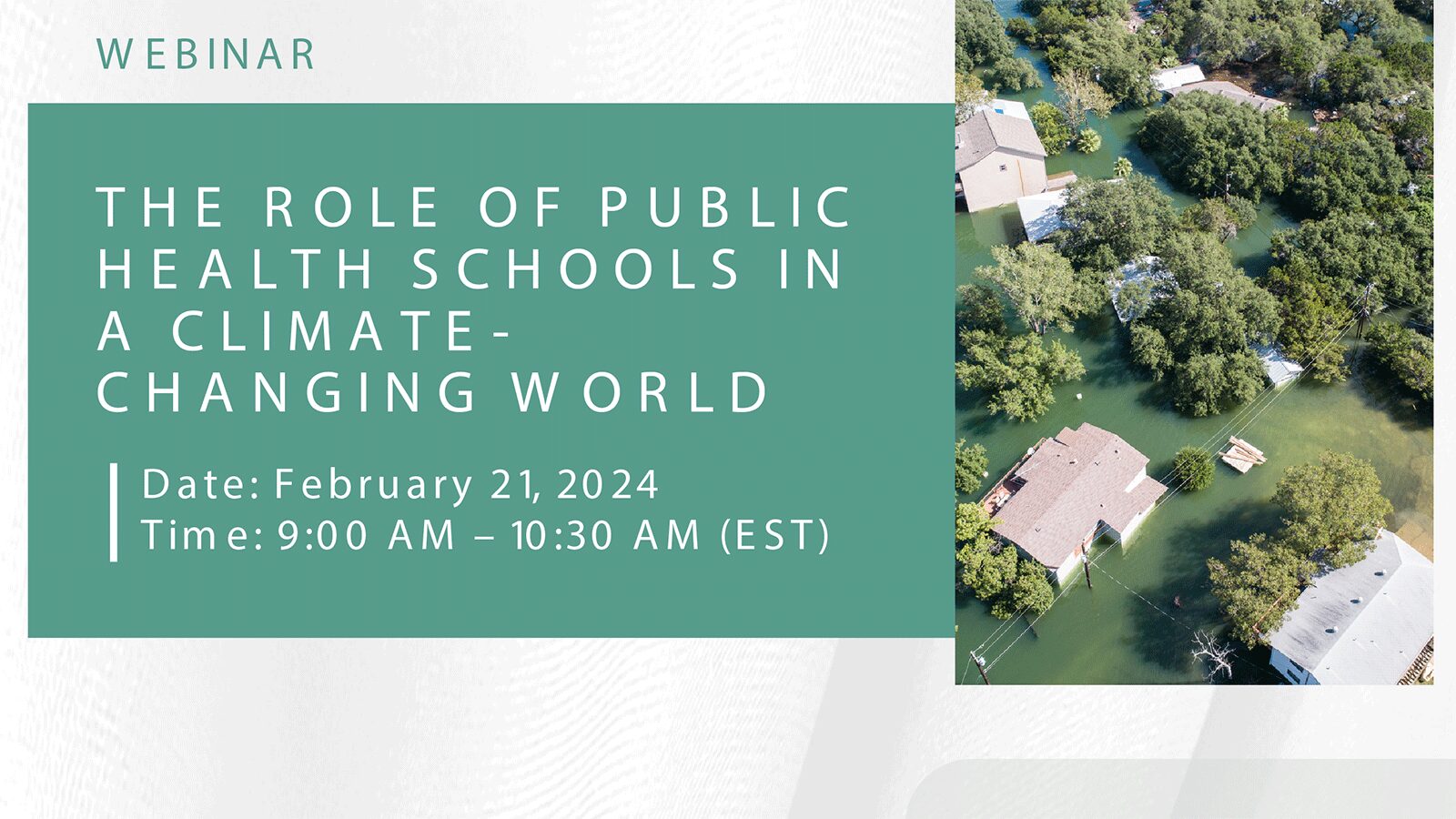 Webinar announcement on public health schools' role in climate change, with a flood image