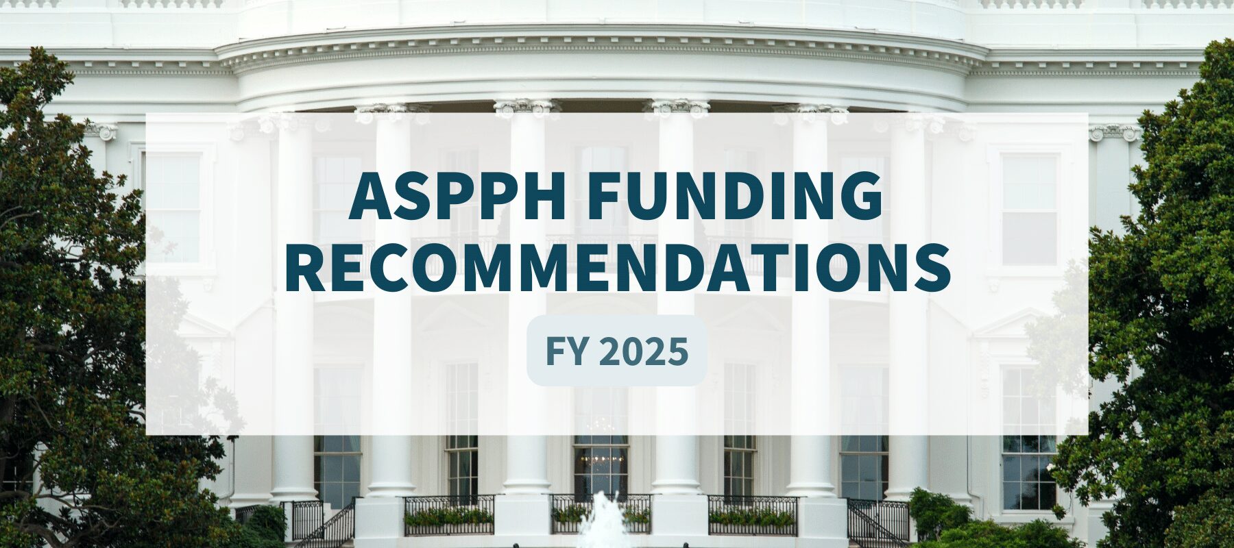 ASPPH Funding Recommendations FY25