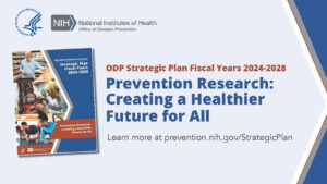 NIH Office of Disease Prevention Strategic Plan for FY 2024-2028