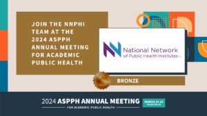 Promotional graphic for NNPHI at the 2024 ASPPH Meeting, Bronze Sponsor, March 21-23 in Arlington, VA