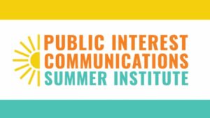 Public Interest Communications Summer Institute