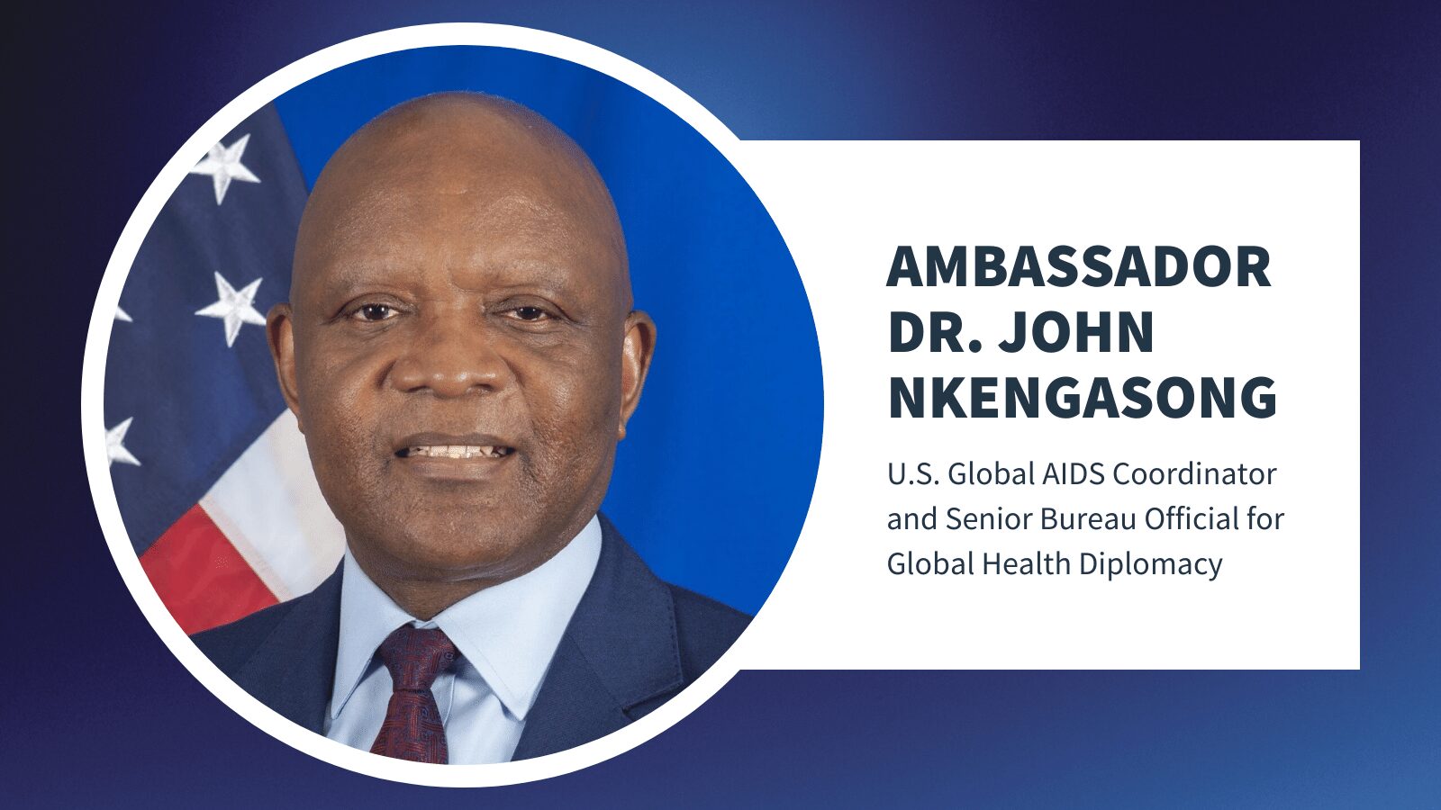 Ambassador Dr. John Nkengasong to Deliver the David E. Barmes Global Health Lecture on June 5