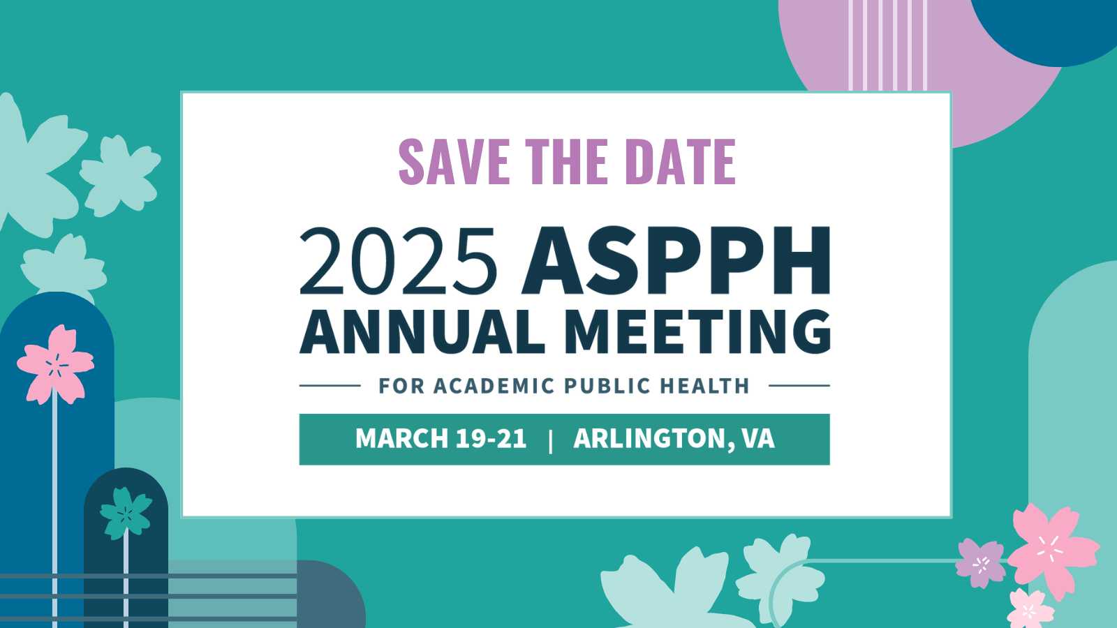 2025 ASPPH Annual Meeting Save the Date March 19-21_ 2025