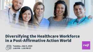 RWJF - Diversifying the Healthcare Workforce event