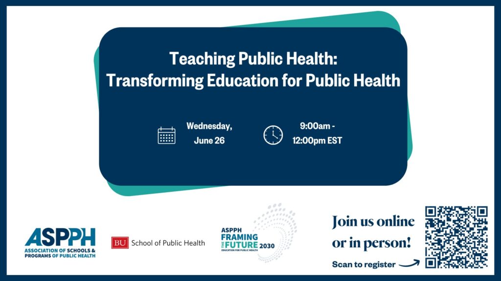 Teaching Public Health_ Transforming Education for Public Health event on June 26, 9_00am-12_00pm EST. Join online or in person. Scan to register