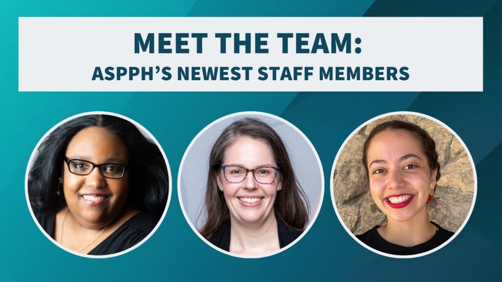 Meet the team ASPPH’s newest staff members - three smiling women