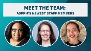 Meet the team ASPPH’s newest staff members - three smiling women
