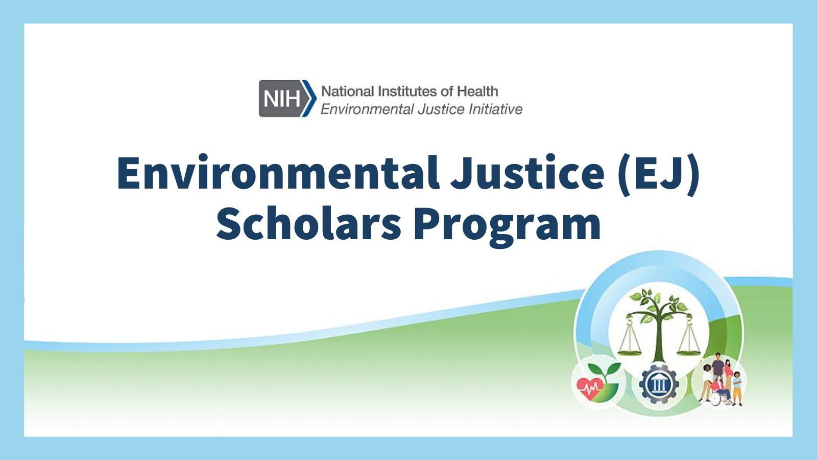 NIH Environmental Justice (EJ) Scholars Program banner with NIH logo, text, and an illustration depicting a tree, scales of justice, and community icons