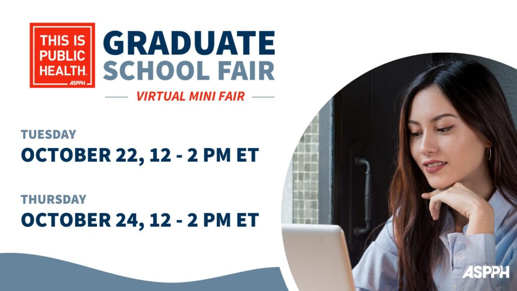 Graphic promoting the ASPPH This Is Public Health Graduate School Fair, Virtual Mini Fair on October 22 and 24, 2024, from 12-2 PM ET, featuring a woman on a laptop