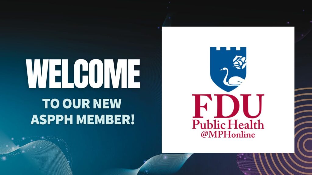 Graphic welcoming a new ASPPH member, Fairleigh Dickinson University's Public Health program, featuring the FDU logo