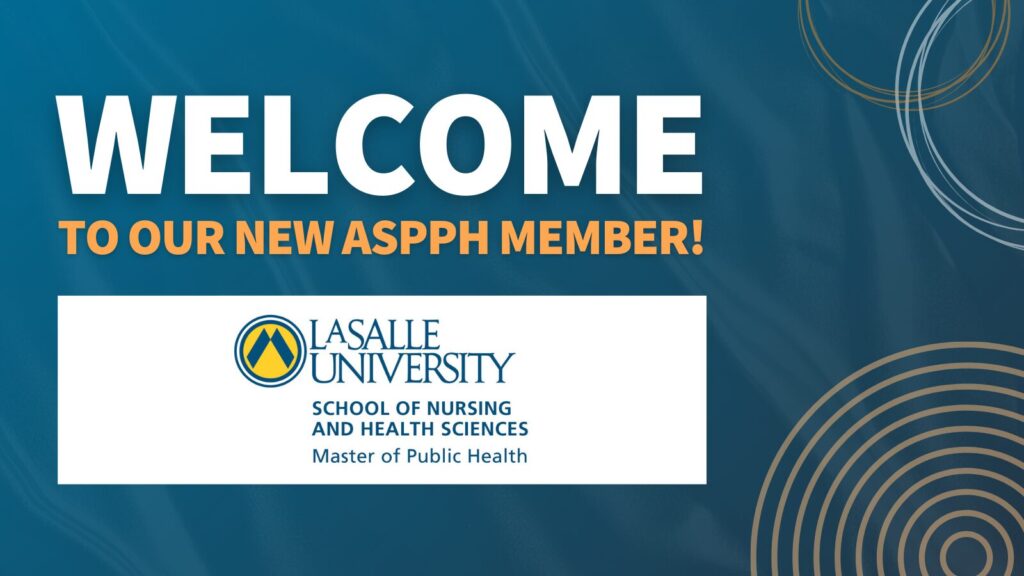 Welcome graphic for La Salle University, School of Nursing and Health Sciences, Master of Public Health program, as a new ASPPH member