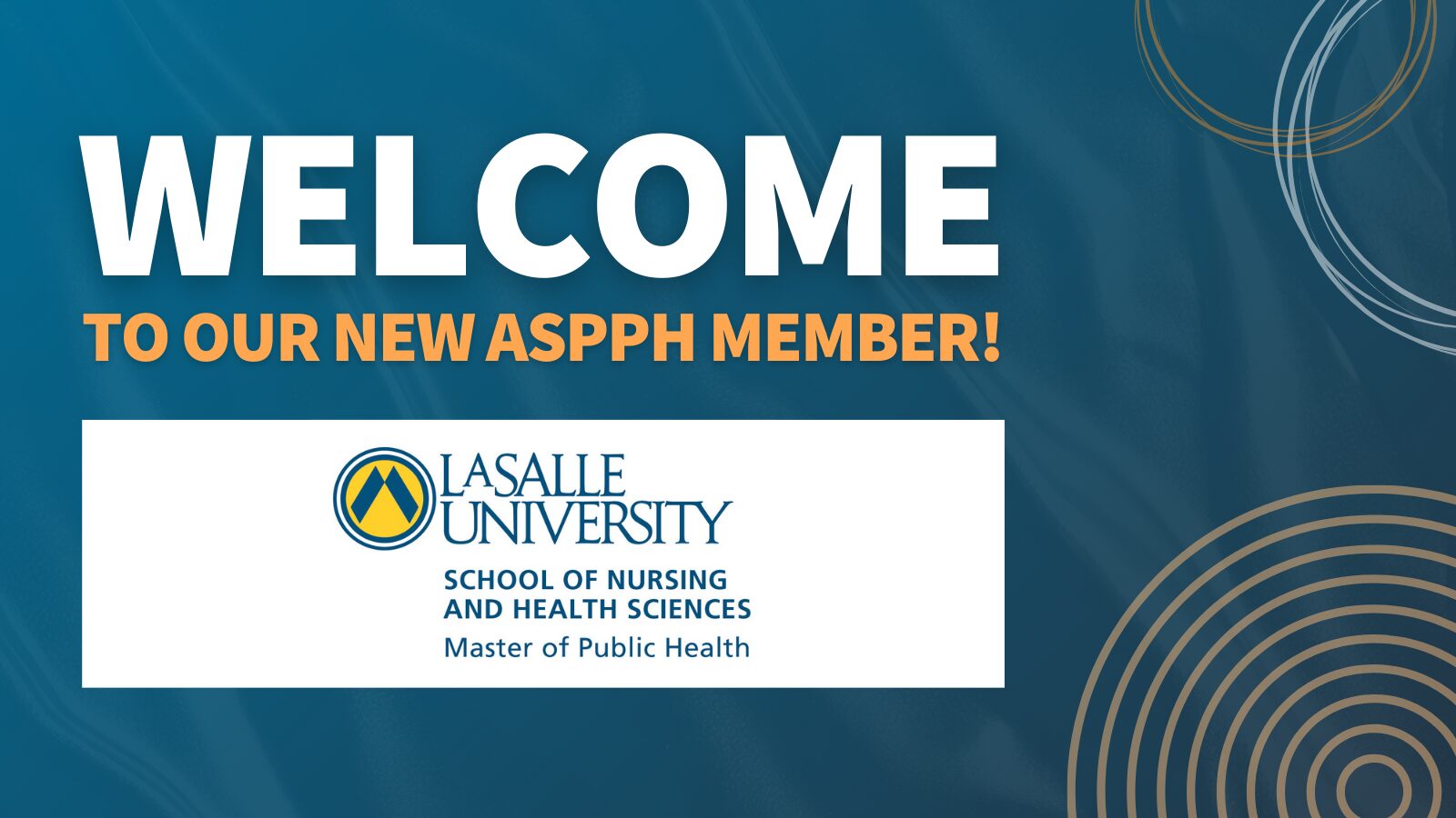 Welcome graphic for La Salle University, School of Nursing and Health Sciences, Master of Public Health program, as a new ASPPH member