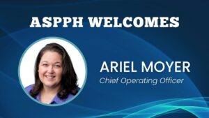 ASPPH welcomes Ariel Moyer as the new Chief Operating Officer with a welcoming banner and professional headshot on a blue background