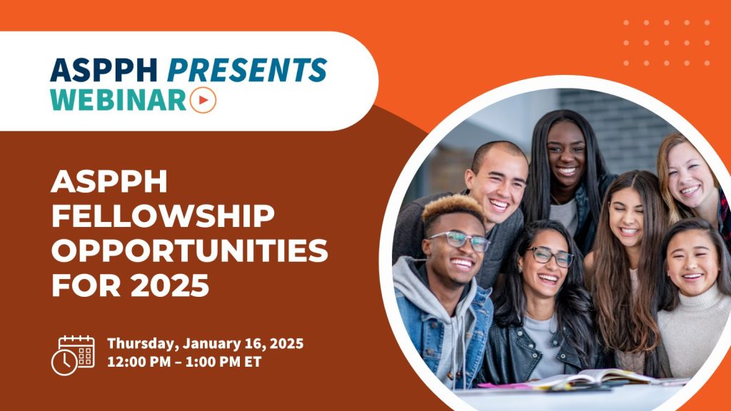 ASPPH Fellowship Opportunities for 2025 webinar banner with diverse smiling students, date January 16, 2025, 12–1 PM ET