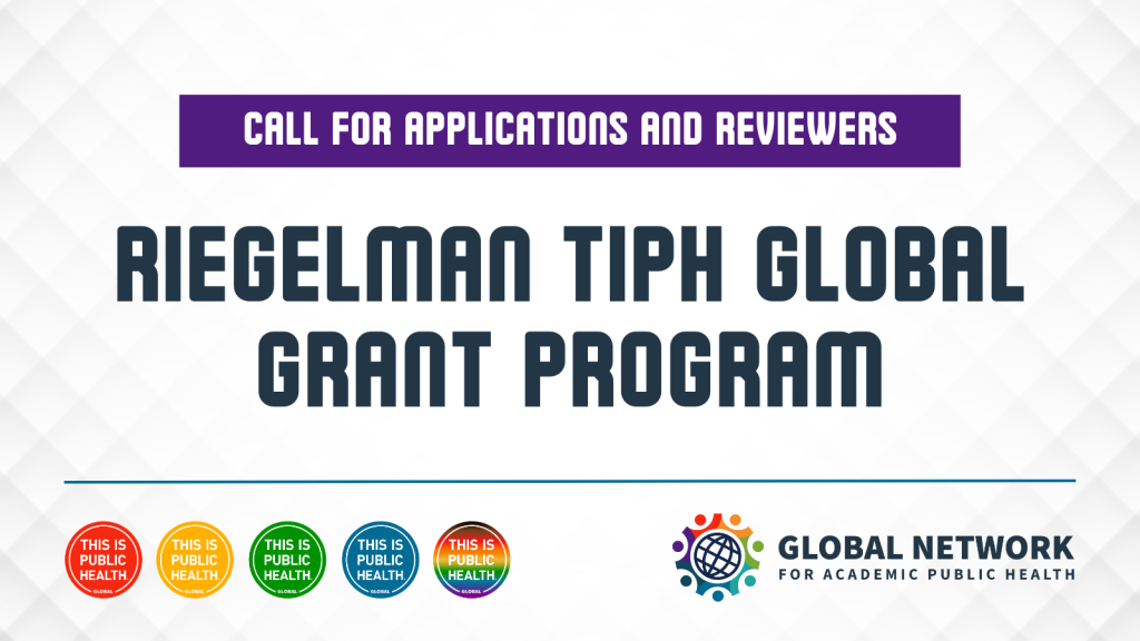 Graphic promoting the Riegelman TIPH Global Grant Program, calling for applications and reviewers, by the Global Public Health Network