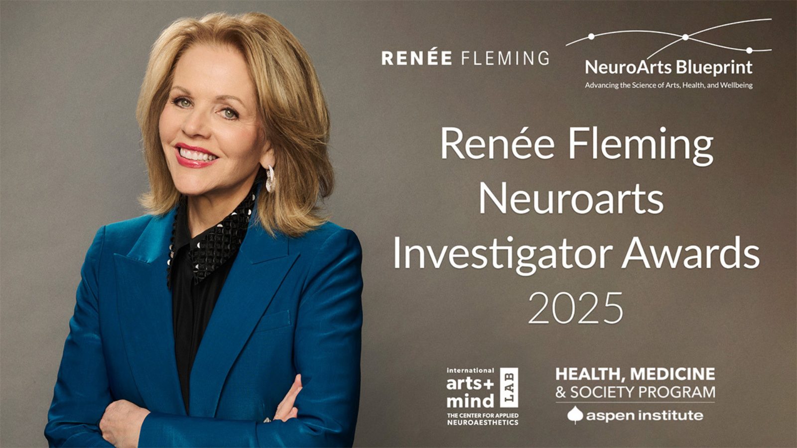 Renée Fleming promoting the Neuroarts Investigator Awards 2025 by NeuroArts Blueprint, Arts+Mind Lab, and Aspen Institute