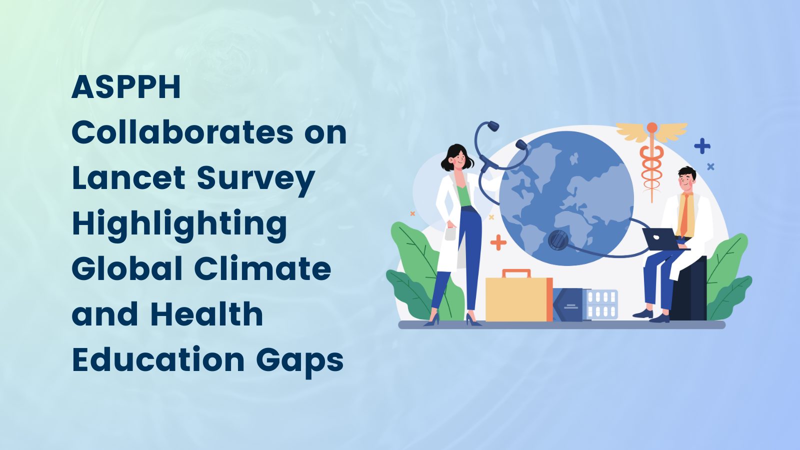 ASPPH collaborates on Lancet survey addressing global climate and health education gaps, image features healthcare professionals and a globe
