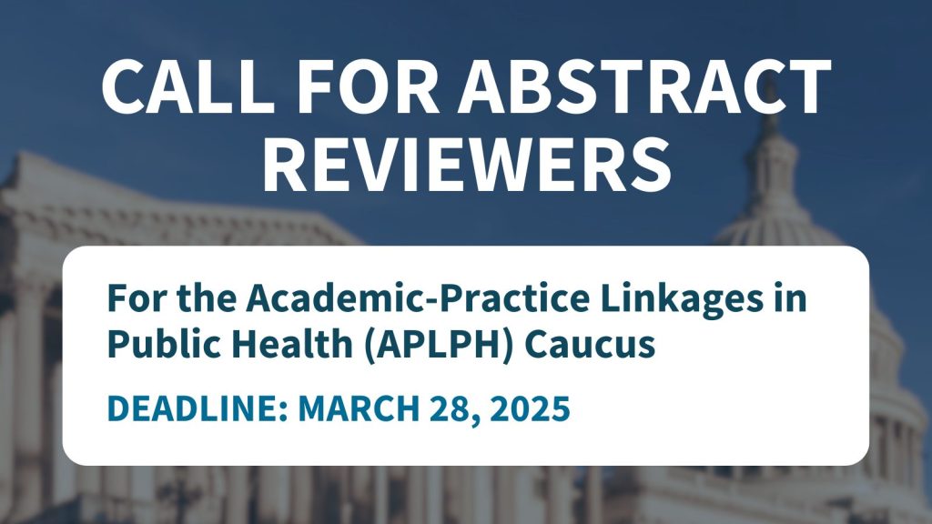 Graphic announcing a call for abstract reviewers for the Academic-Practice Linkages in Public Health (APLPH) Caucus, deadline March 28, 2025