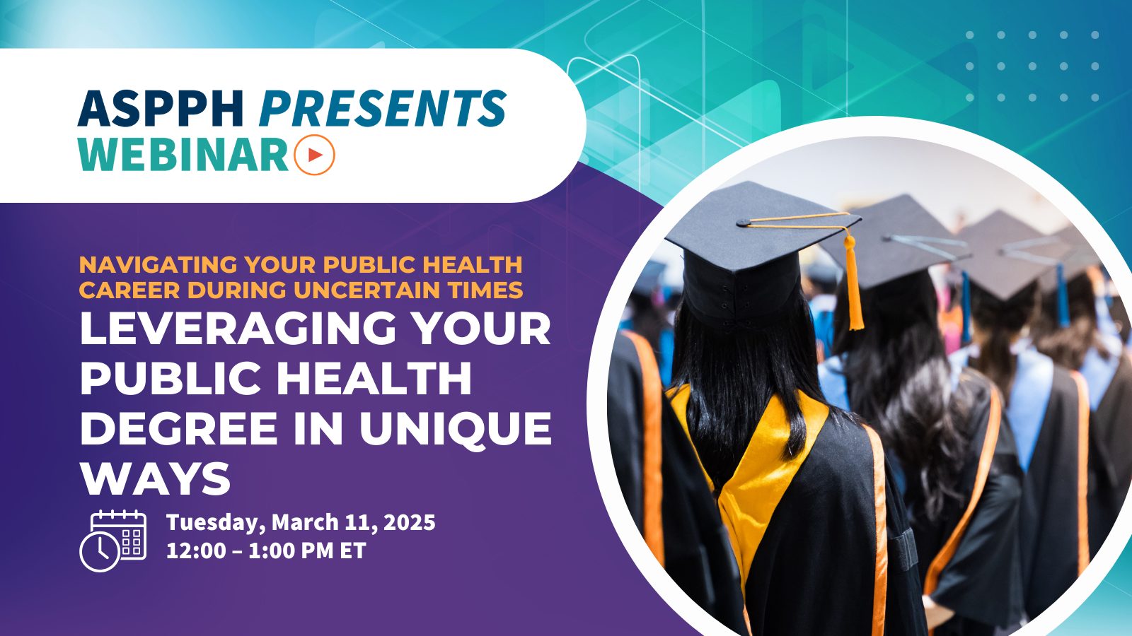ASPPH Presents webinar graphic on leveraging a public health degree featuring a graduation photo and event details for March 11 2025