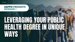 ASPPH webinar on leveraging your public health degree in unique ways featuring graduates in caps and gowns at a commencement event