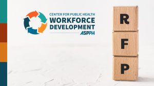 Graphic for ASPPH Center for Public Health Workforce Development featuring stacked wooden blocks spelling RFP and a circular arrow logo
