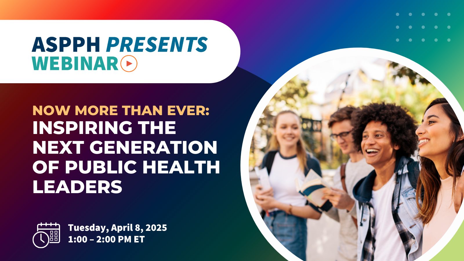 Now more than ever inspiring the next generation of public health leaders