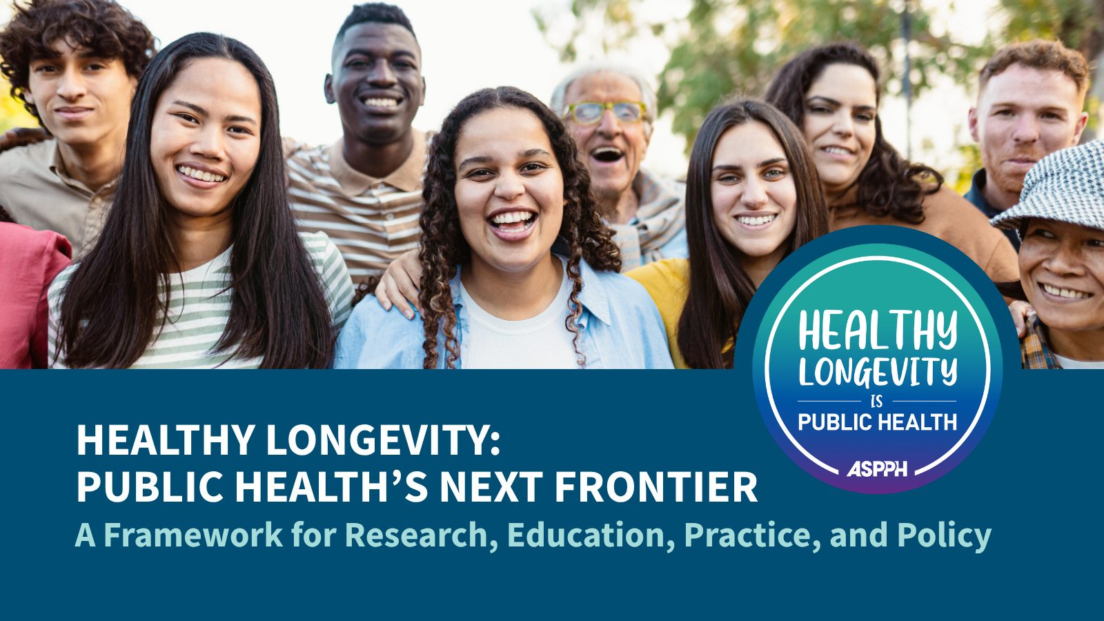 Healthy Longevity Public Healths Next Frontier with image of people smiling