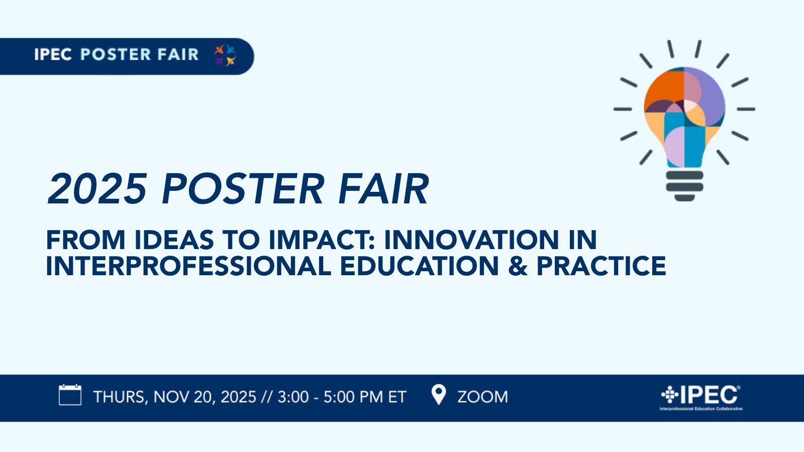 2025 IPEC Poster Fair - From ideas to impact - Innovation in interprofessional education and practice