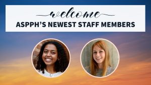welcome two new ASPPH staff members