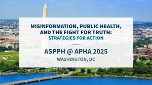 Misinformation Public Health and the Fight for Truth APHA Annual Meeting 2025