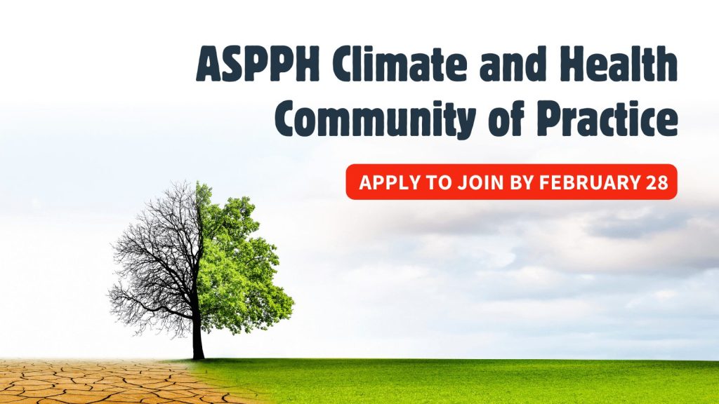 ASPPH Climate and Health Community of Practice Apply by February 28 text with Image of Tree in a field