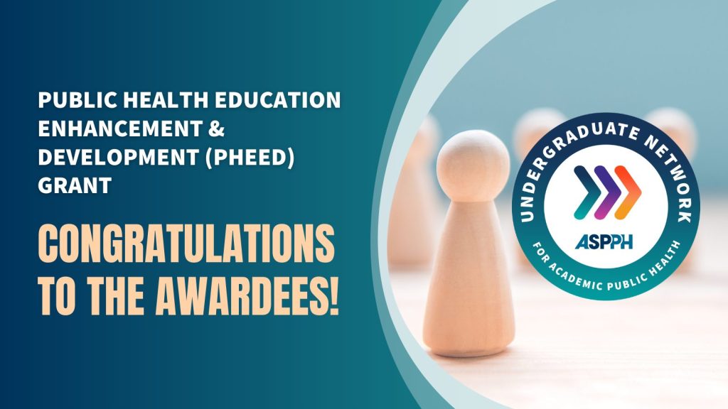 Public Health Education Enhancement and Development Grant Congratulations to the Awardees