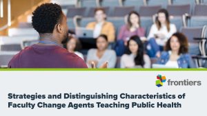 Strategies and Distinguishing Characteristics of Faculty Change Agents Teaching Public Health text with Frontiers in Public Health logo
