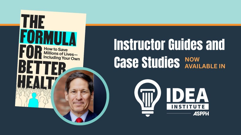 The Formula for Better Health via ASPPH's IDEA Institute copy