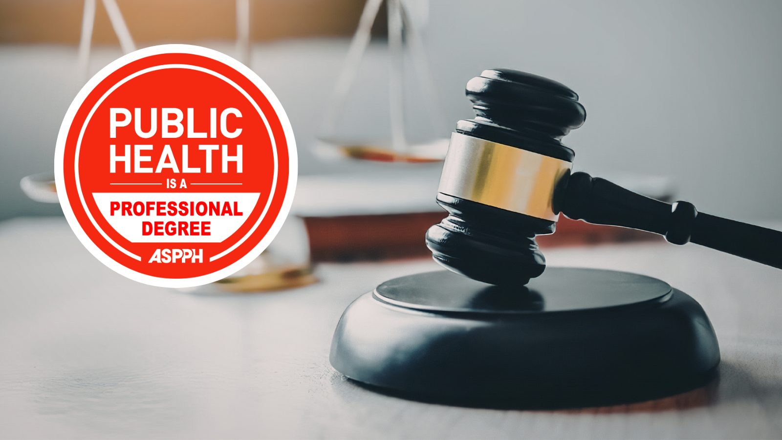 ASPPH Professional Degrees Lawsuit image of gavel with public health is a professional degree sticker