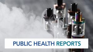 Public Health Reports logo with image of e-cigarettes in the background
