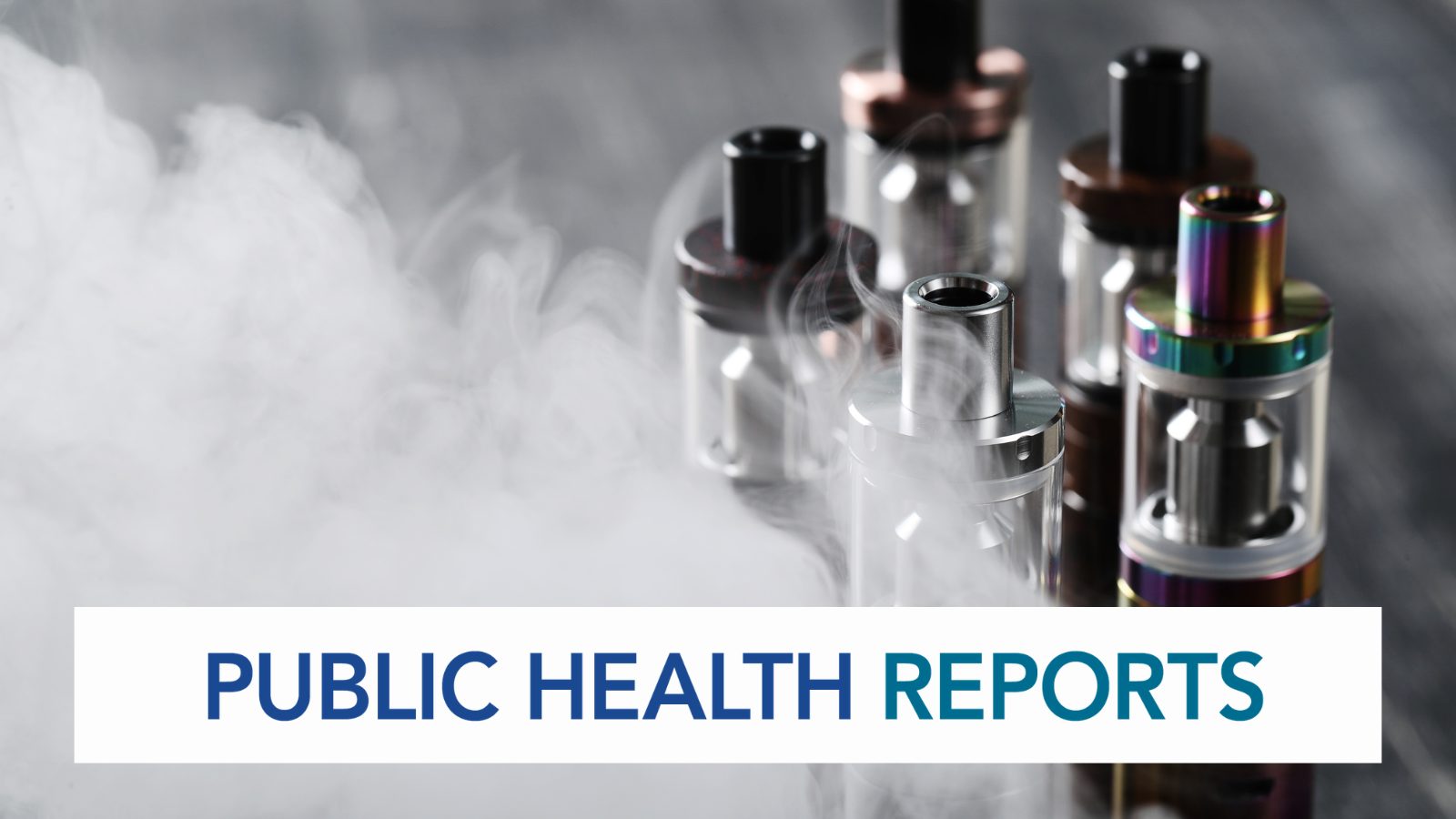 Public Health Reports logo with image of e-cigarettes in the background