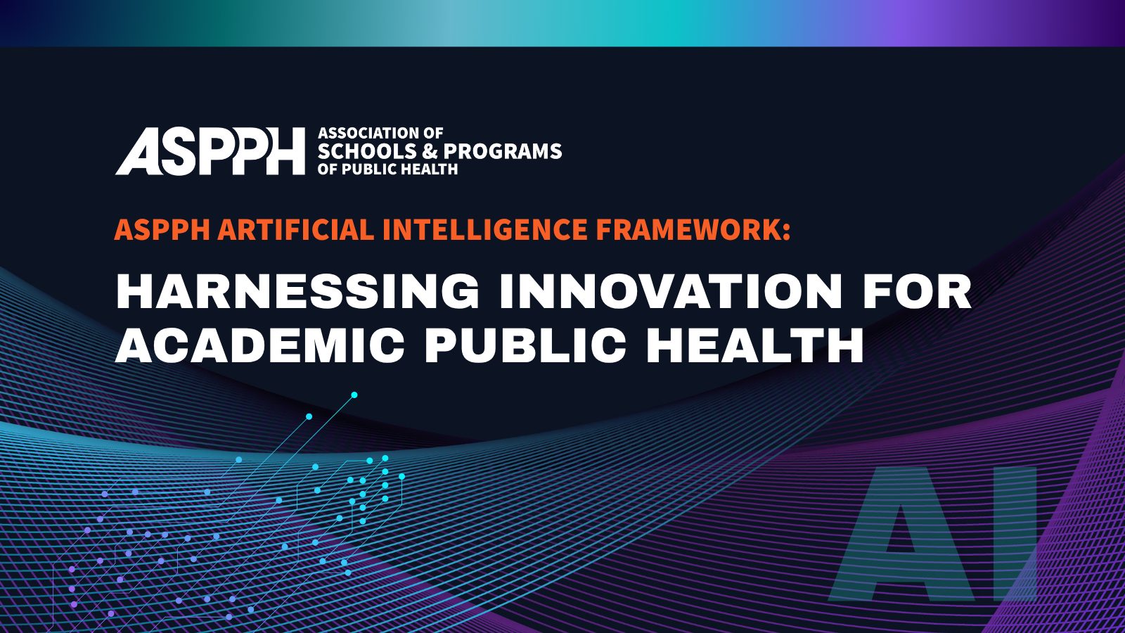 ASPPH AI Framework_ Harnessing Innovation for Academic Public Health
