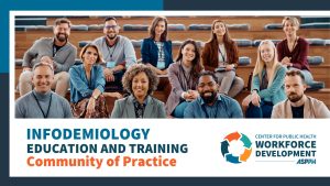 Infodemiology Education and Training Community of Practice aside ASPPH Center for Workforce Development logo